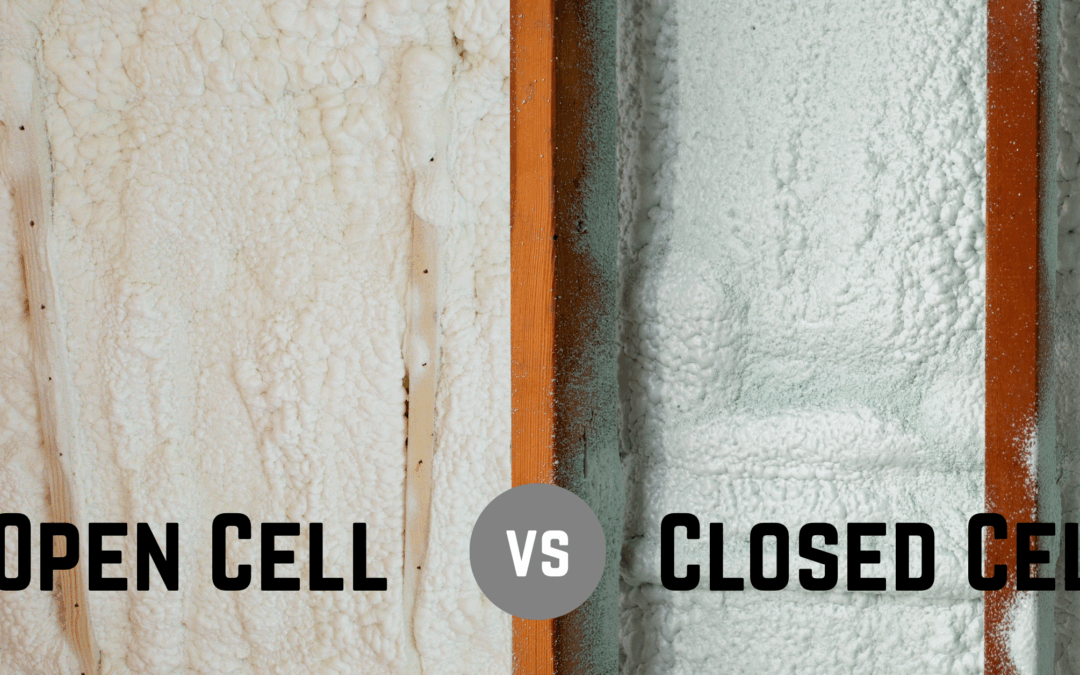 Open Cell vs. Closed Cell Spray Foam: What’s the Difference?